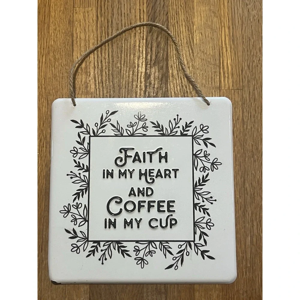 Faith in my heart and coffee in my cup wall plaque 8x8